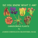Do You Know What I Am? : Carnivorous Plants - Book