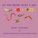 Do You Know What I Am? : Creepy Crawlers - Book