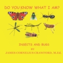 Do You Know What I Am? : Insects and Bugs - Book