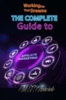 Working for Your Dreams : The Complete Guide to Affiliate Marketing - Book
