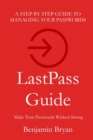 LastPass Guide : Make Your Passwords Wicked Strong - Book