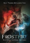 Frostfire : Book One of The Dark Inbetween - Book
