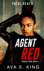 Agent Red- Fatal Death (Teagan Stone Book 6) : A Thriller Action Adventure Crime Fiction - Book