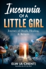 Insomnia of a Little Girl : Journey of Death, Healing & Rebirth - Book