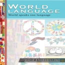 World Language : World speaks one language - Book