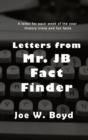 Letters from Mr. J B Fact Finder - Book