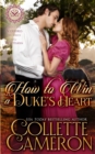How to Win a Duke's Heart : A Sensual Marriage of Convenience Regency Historical Romance Adventure - Book