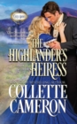 The Highlander's Heiress : A Passionate Enemies to Lovers Second Chance Scottish Highlander Mystery Romance - Book