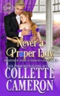 Never a Proper Lady : A Romantic Class Difference Forced Proximity Regency Romance with Aristocrats - Book