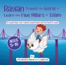 Rayan's Adventure Learning the Five Pillars of Islam : An Islamic Book Teaching Children about the Five Pillars of Islam - Book