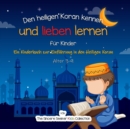 Den heiligen Koran kennen und lieben lernen : Ein Kinderbuch zur Einfuhrung in den Heiligen Koran - Book