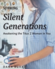 Stirring Silent Generations : Awakening the Titus 2 Woman in You - Book