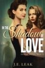 In the Shadow of Love : A Lesbian Historical Novel - Book