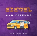 Forty Days with Ezekiel and Friends - Book