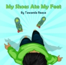 My Shoes Ate My Feet - Book