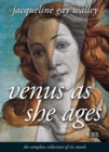 Venus as She Ages : the complete collection of six novels - eBook
