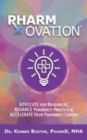 Pharmovation : Advocate for Resources, Advance Pharmacy Practice, & Accelerate Your Pharmacy Career - Book
