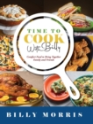 Time to Cook With Billy : Comfort Food to Bring Together Family and Friends - Book