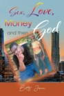 Sex, Love, Money and then God - Book