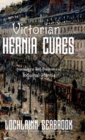 Victorian Hernia Cures : Nonsurgical Self-Treatment of Inguinal Hernia - Book