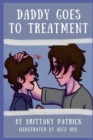 Daddy Goes to Treatment - Book