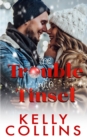 The Trouble With Tinsel : A Small Town Christmas Novel - Book
