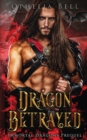 Dragon Betrayed : Immortal Dragons Prequel - Book
