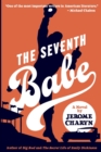 The Seventh Babe : A Novel by Jerome Charyn - Book