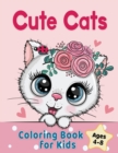 Cute Cats Coloring Book for Kids Ages 4-8 : Adorable Cartoon Cats, Kittens & Caticorns - Book