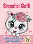 Simpatici Gatti Libro da Colorare per Bambini dai 4-8 anni : Adorabili gatti dei cartoni animati, gattini & caticorni - Book