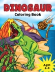 Dinosaur Coloring Book : for Kids Ages 4-8, Prehistoric Dino Colouring for Boys & Girls - Book