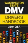 Washington State DMV Driver's Handbook : Practice for the Washington State Permit Test with 350+ Driving Questions and Answers - Book