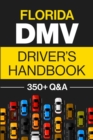 Florida DMV Driver's Handbook : Practice for the Florida Permit Test with 350+ Driving Questions and Answers - Book
