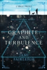 Graphite and Turbulence Large Print - Book