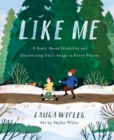 Like Me (Read Aloud) : A Story about Disability and Discovering God's Image in Every Person - eBook