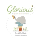 Glorious : A Child's Special Prayer - Book