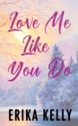 Love Me Like You Do (Alternate Special Edition Cover) - Book