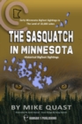 The Sasquatch in Minnesota : Early Minnesota Bigfoot Sightings in The Land of 10,000 Lakes - Book