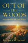 Out of the Woods : An Inspirational Self-Help Memoir - Book