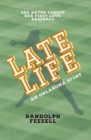 Late Life : An Oklahoma Story - eBook
