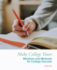 Make College Yours : Methods and Mindsets for College Success - eBook