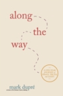 Along the Way : A One-Year Journey of Grace, Truth, and Light - Book