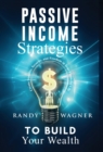 Passive Income Strategies to Build Your Wealth - Book