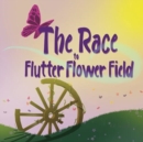 The Race to Flutter Flower Field - Book