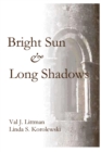 A Bright Sun and Long Shadows - eBook