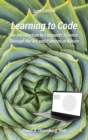 Learning to Code - An Invitation to Computer Science Through the Art and Patterns of Nature (Lynx Edition) - Book
