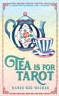 Tea is for Tarot : A Haunted Tearoom Cozy Mystery - Book