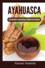 Ayahuasca : Exploration of Consciousness Through Plant Medicine - Book