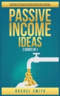 Passive Income Ideas : 2 Books in 1: Make Money Online with Social Media Marketing, Retail Arbitrage, Dropshipping, E-Commerce, Blogging, Affiliate Marketing and More - Book