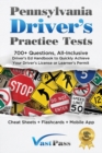 Pennsylvania Driver's Practice Tests : 700+ Questions, All-Inclusive Driver's Ed Handbook to Quickly achieve your Driver's License or Learner's Permit (Cheat Sheets + Digital Flashcards + Mobile App) - Book